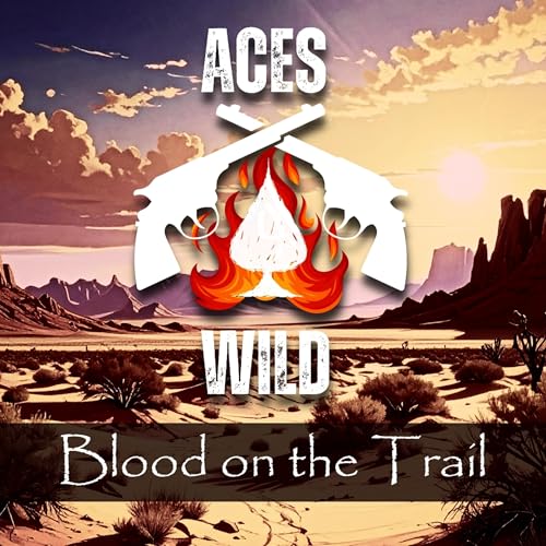 Aces Wild: Blood on the Trail (Ep. 3)