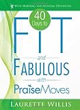 40 Days to Fit and Fabulous with PraiseMoves (Includes DVD)