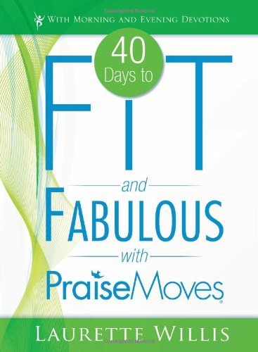 40 Days to Fit and Fabulous With Praise Moves
