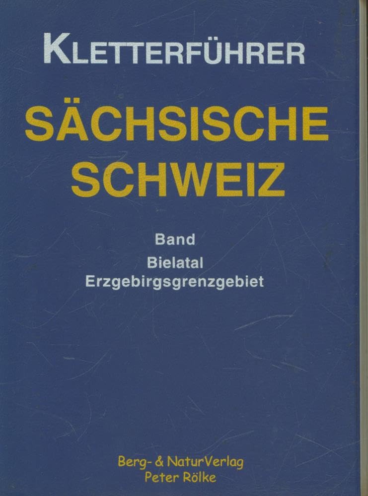 Kletterführer Sächsische Schweiz / Kletterführer Bielatal / Erzgebirgsgrenzgebiet