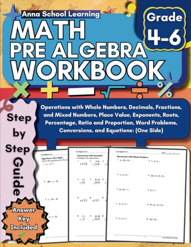 Pre Algebra Workbook 4th, 5th and 6th Grade: with Whole Numbers, Decimals, Fractions, Mixed Numbers, Place Value, Exponents, Roots, and Percent ... Answers, Ages 9-12 (Math Practice Workbooks)