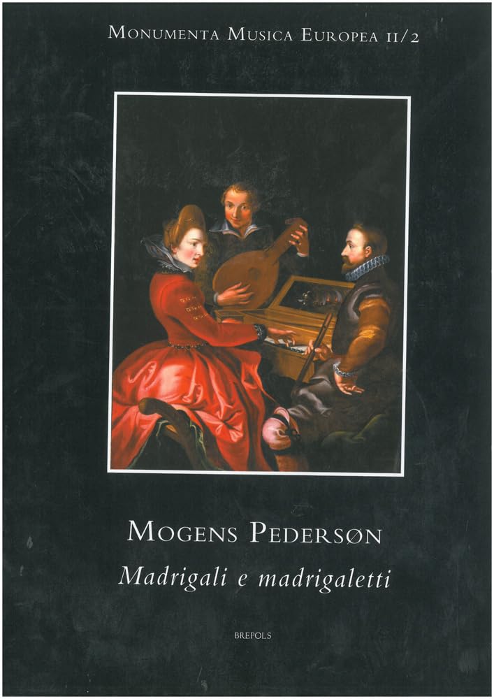 Madrigali e madrigaletti de Mogens Pederson introduction et notes par K. Messina
