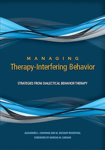 Managing Therapy-Interfering Behavior: Strategies From Dialectical Behavior Therapy