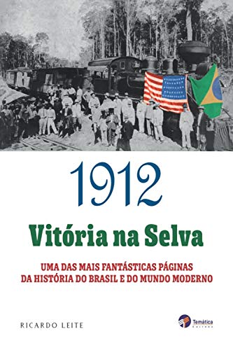 1912: vitória na selva - Leite, Ricardo