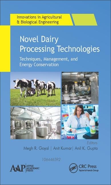 Novel Dairy Processing Technologies: Techniques, Management, and Energy Conservation (Innovations in Agricultural & Biological Engineering)