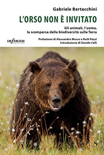 L’orso non è invitato: Gli animali, l’uomo, la scomparsa della biodiversità sulla Terra