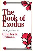 THE BOOK OF EXODUS An Exposition 0801033764 Book Cover