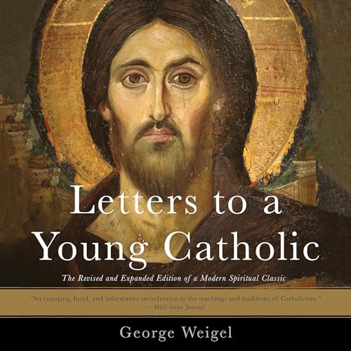 Letters to a Young Catholic by George Weigel episode artwork