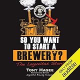 So You Want to Start a Brewery?: The Lagunitas Story