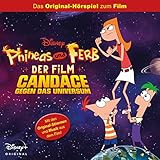  Phineas und Ferb der Film: Candace gegen das Universum: Das Original-Hörspiel zum Disney Film