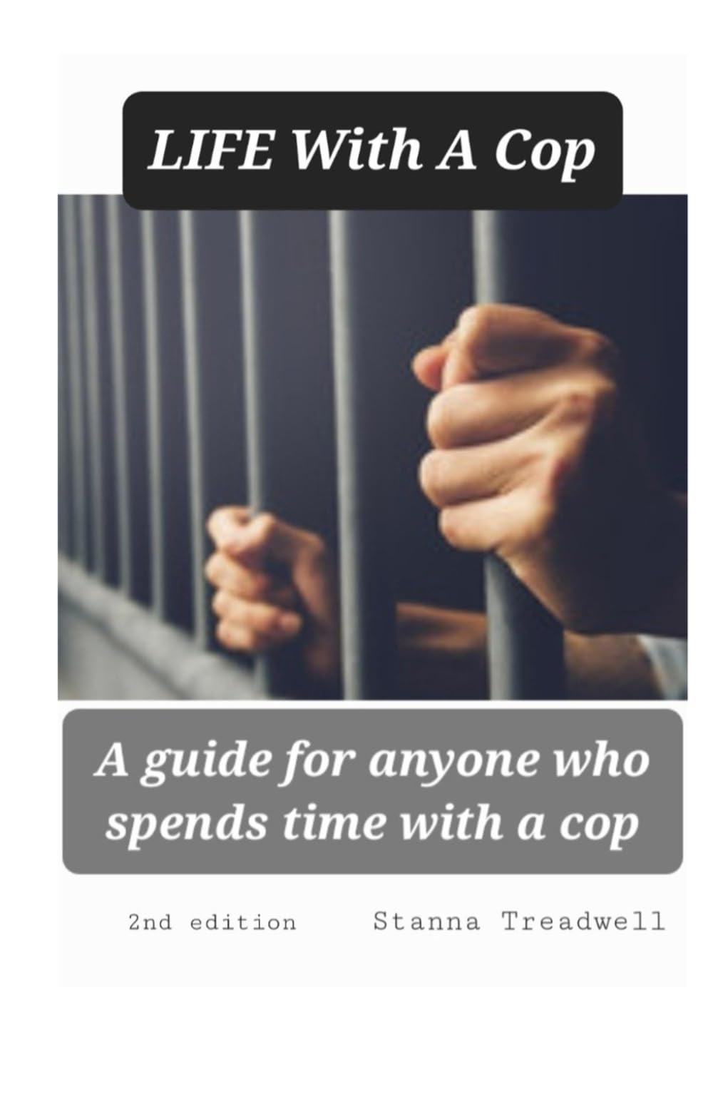 Life With A Cop: A guide for anyone who spends time with a cop
