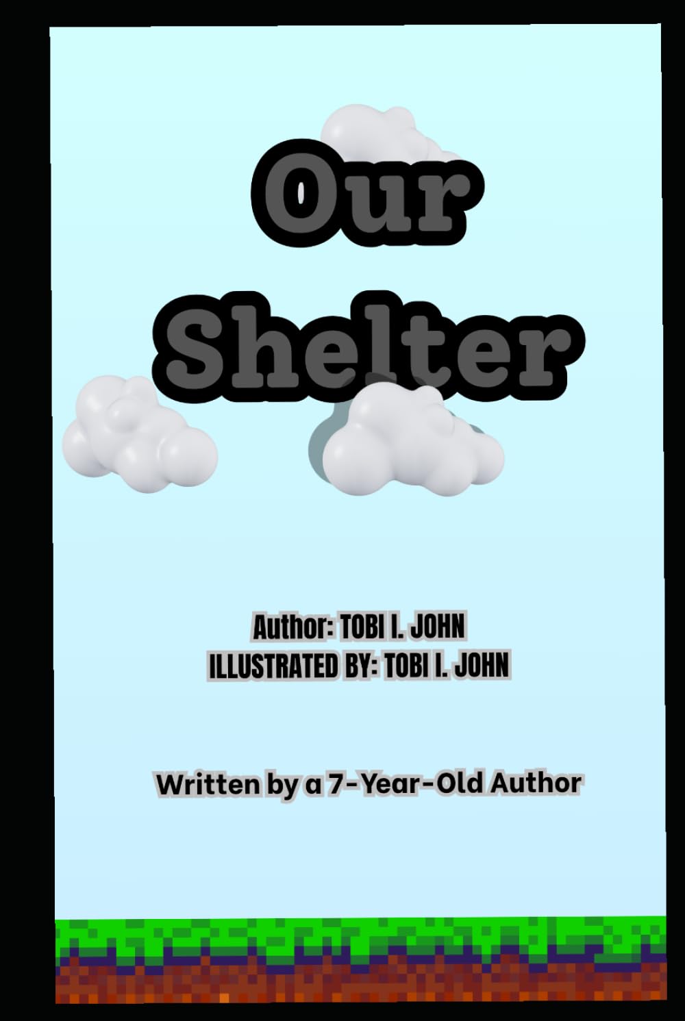 Our Shelter: Written by a 7-Year-Old Author (The Miller Family)