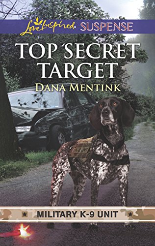 Top Secret Target (Military K-9 Unit Book 3)