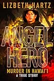 Angel Hero: Murder in Hawai'i: A True Story