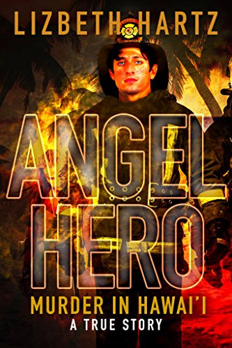 Angel Hero: Murder in Hawai'i: A True Story