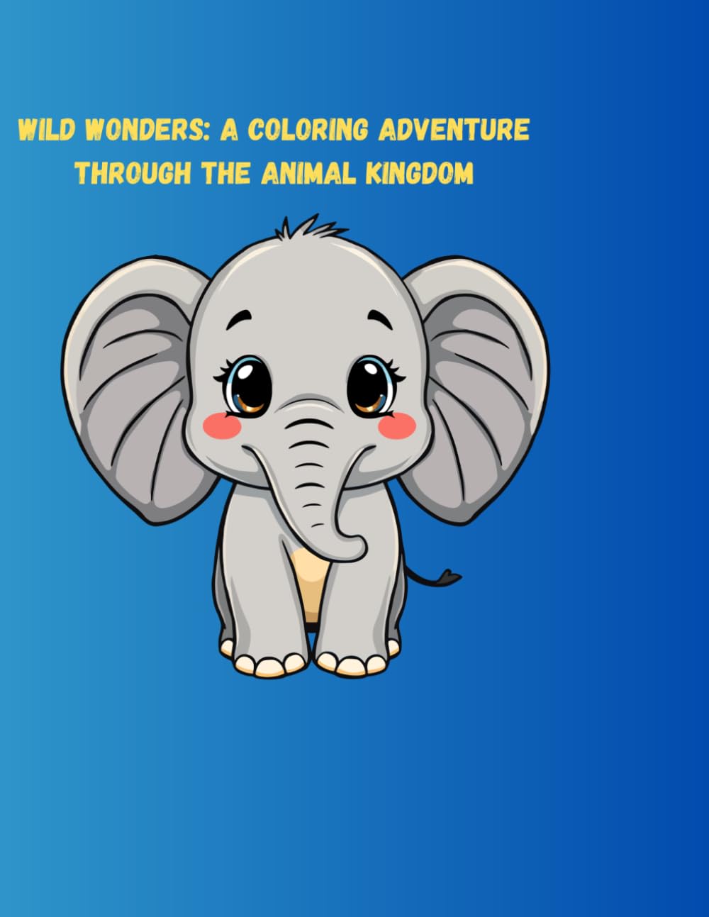 Wild Wonders: An Animal Adventure Coloring Book for Kids