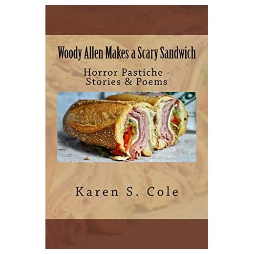 Woody Allen Makes a Nice Sandwich: Horror Pastiche - Stories & Poems, Black and White Edition