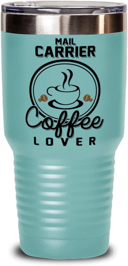 Funny Mail Carrier Tumbler - Mail Carrier Coffee Lover - Unique Inspirational Birthday Christmas Idea for Coworkers Friends and Family