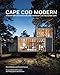 Produktbild Cape Cod Modern: Midcentury Architecture and Community on the Outer Cape