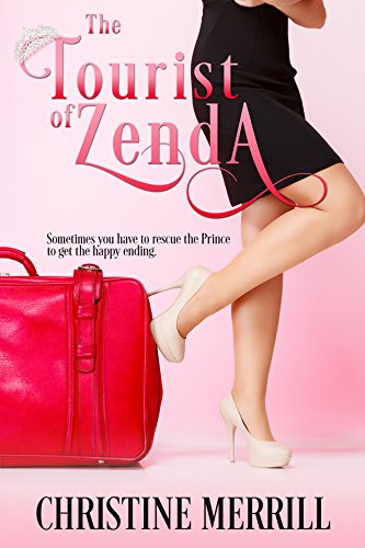 The Tourist of Zenda (A Royal Romantic Comedy) de [Christine Merrill]