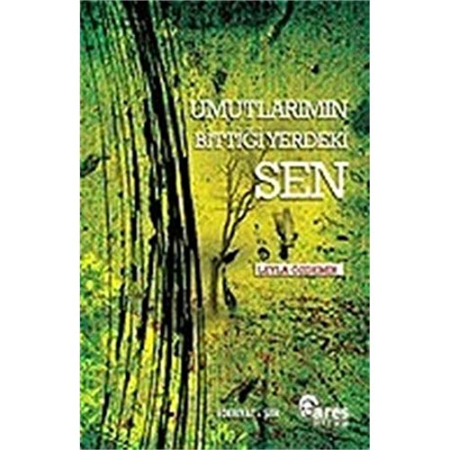 Umutlarımın Bittiği Yerdeki Sen