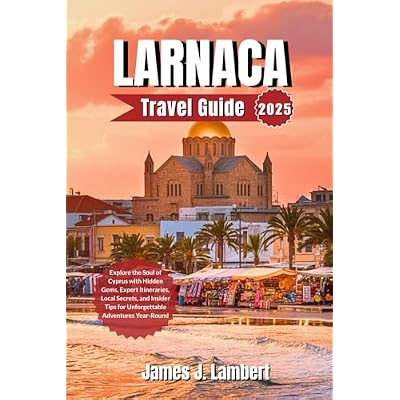 LARNACA TRAVEL GUIDE 2025