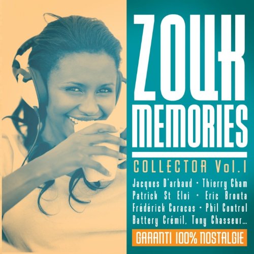 Zouk Memories Collector, Vol. 1 (Garanti 100 nostalgie) von VARIOUS