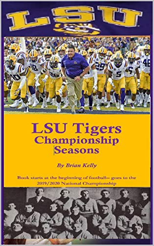 Télécharger LSU Tigers Championship Seasons: Book starts at the beginning of LSU Football and goes past the 2019 livre En ligne