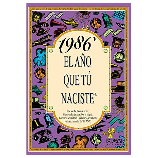 1986 EL AÑO QUE TU NACISTE (El año que tú naciste)