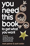  You Need This Book ...: ... to get what you want (English Edition)