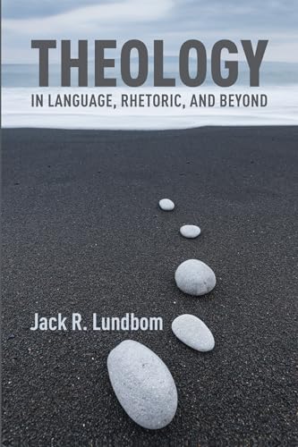 Theology in Language, Rhetoric, and Beyond: Essays in Old and New Testament