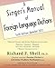 A Singer's Manual of Foreign Language Dictions: Sixth Edition, Updated 2012
