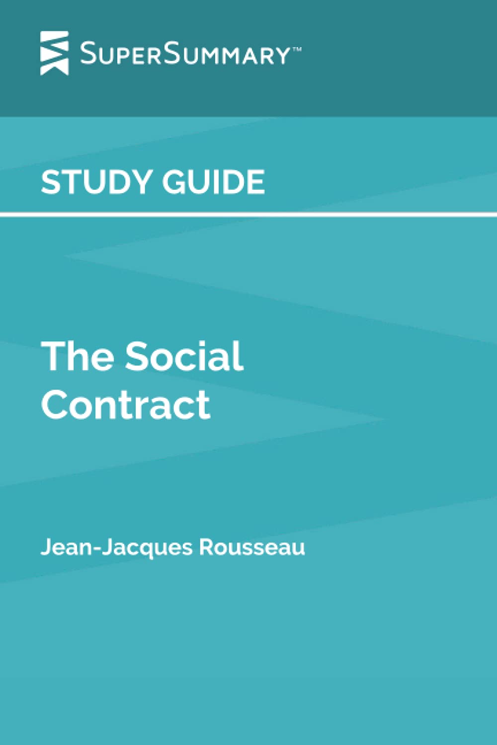 Study Guide: The Social Contract by Jean-Jacques Rousseau (SuperSummary)