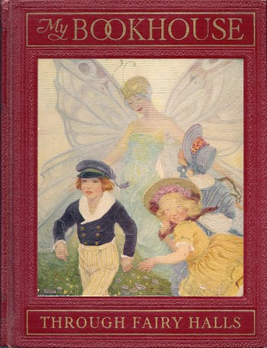 Through Fairy Halls of My Bookhouse, Vol. 5 B0016D8IL8 Book Cover