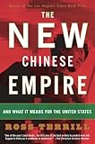 The New Chinese Empire: And What It Means For The United States