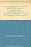 Freizeitmöglichkeiten für Familien mit kleinen Kindern. (Schriftenreihe des Bundesministers für Jugend, Familie, Frauen und Gesundheit)