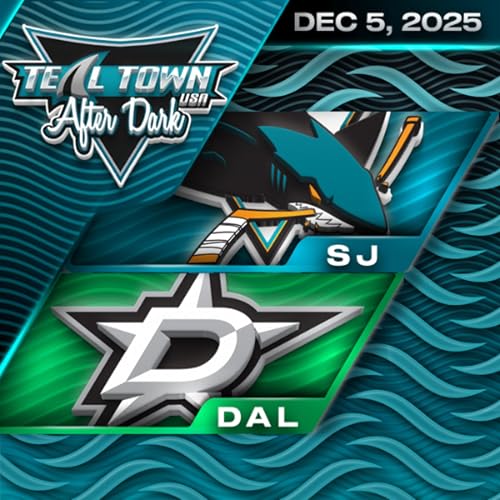 San Jose Sharks @ Dallas Stars - 12/5/2025 - Teal Town USA After Dark (Postgame) Podcast Por  arte de portada