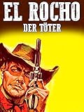  El Rocho - Der Töter