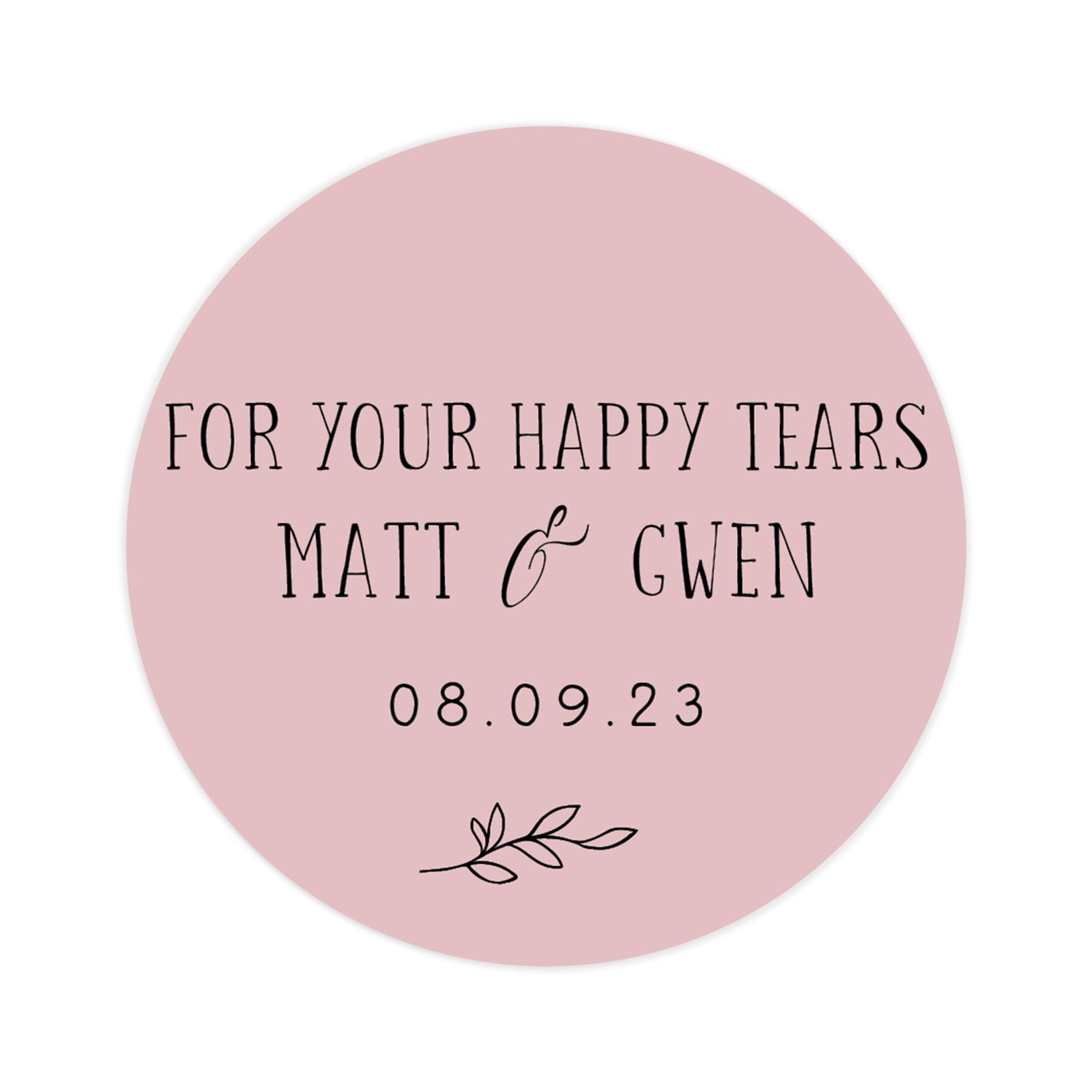 Personalised for your happy tears wedding stickers | wedding labels | favor sticker | wedding favors thank you stickers | 35 round stickers (Pink)