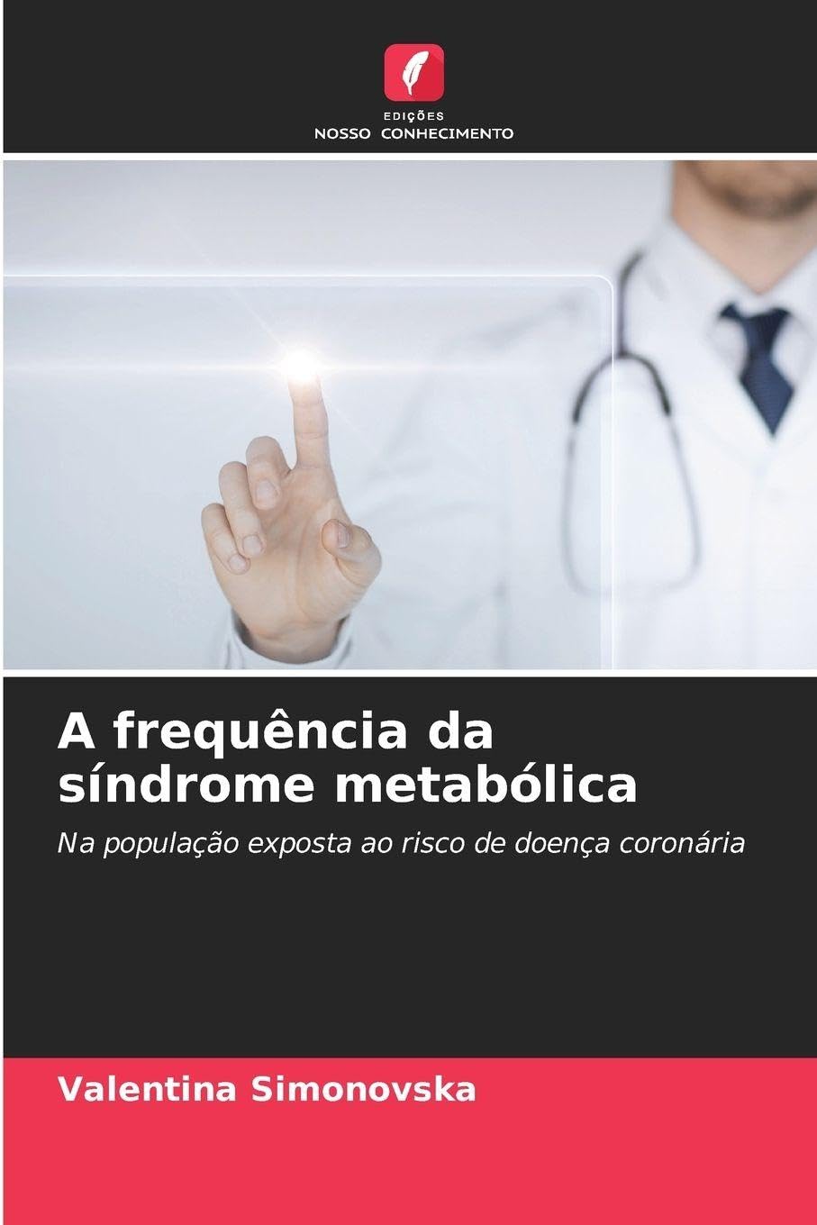 A frequência da síndrome metabólica: Na população exposta ao risco de doença coronária