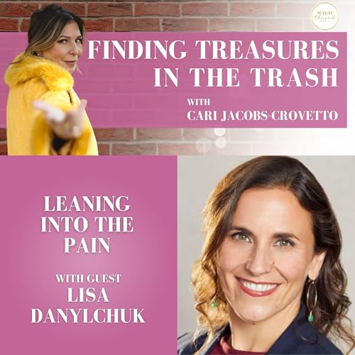 Leaning into the Pain with Lisa Danylchuk