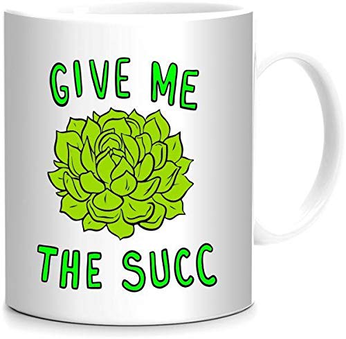 Give Me The Succ Printed Mug