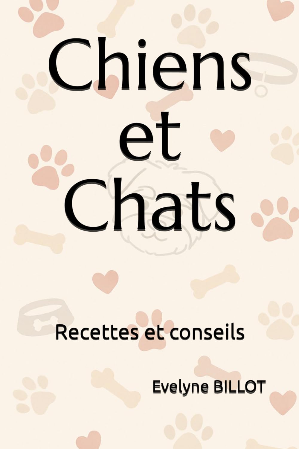 Chiens et Chats: Recettes et conseils