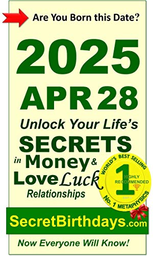 Image of Born 2025 Apr 28? Your Birthday Secrets to Money, Love Relationships Luck: Fortune Telling Self-Help: Numerology, Horoscope, Astrology, Zodiac, Destiny Science, Metaphysics (20250428)