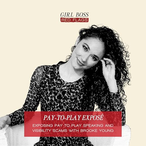 Pay-to-Play Expos&eacute;: Exposing Pay-to-Play Speaking and Visibility Scams with Brooke Young cover art