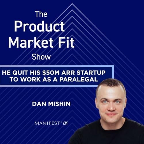 He quit his $50M ARR startup to work as a paralegal&mdash;then raised a $60M Series A. | Dan Mishin, Founder of Manifest
