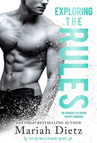 Exploring the Rules: An Enemies-to-Lovers Sports Romance Standalone Exploring the Rules: An Enemies-to-Lovers Sports Romance Standalone