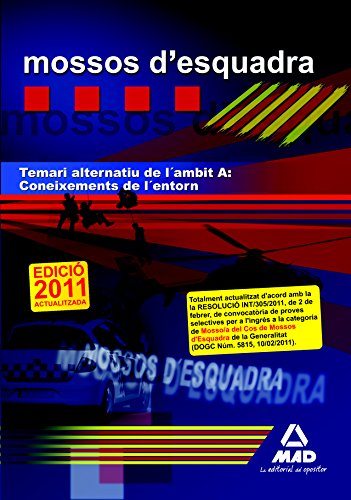 Mossos d`esquadra. Temari alternatiu de l¿ambit a: coneixements de l¿entorn
