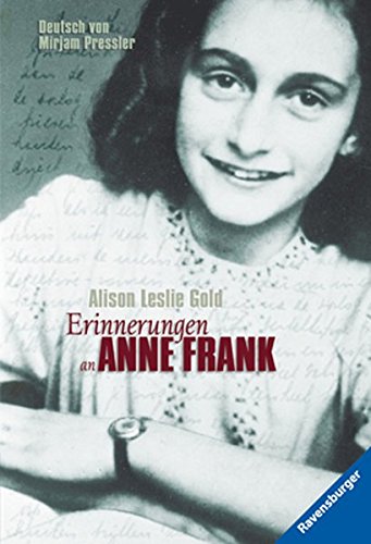 Erinnerungen an Anne Frank (Ravensburger Taschenbücher) Erinnerungen an Anne Frank (Ravensburger Taschenbücher)