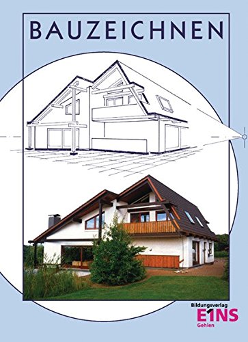 Bauzeichnen: Schülerband: Lehr-/Fachbuch